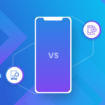 Native VS Hybrid App Development: A Quick Overview