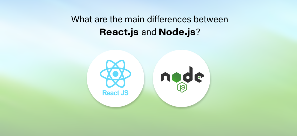 What Are The Main Differences Between React js And Node js 